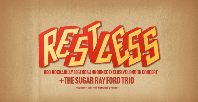 Neo-Rockabilly Band Restless Announce Rare London Concert